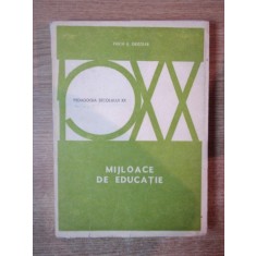 MIJLOACE DE EDUCATIE , ED. a IV a complet revazuta de ERICH E. GEISSLER , Bucuresti 1977