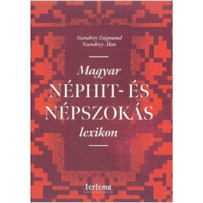 Magyar n&amp;eacute;phit- &amp;eacute;s n&amp;eacute;pszok&amp;aacute;s lexikon - SZENDREY ZSIGMOND-Szendrey &amp;Aacute;kos foto