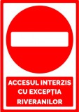 Placuta accesul interzis cu exceptia riveranilor