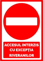Placuta accesul interzis cu exceptia riveranilor foto