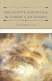 The Saint&#039;s Advantage by Christ&#039;s Ascension and Coming Again from Heaven