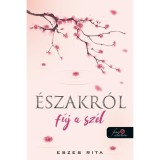 &Eacute;szakr&oacute;l f&uacute;j a sz&eacute;l - Eszes Rita