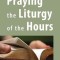 Praying the Liturgy of the Hours: A Personal Journey