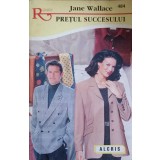 PRETUL SUCCESULUI-JANE WALLACE-216016