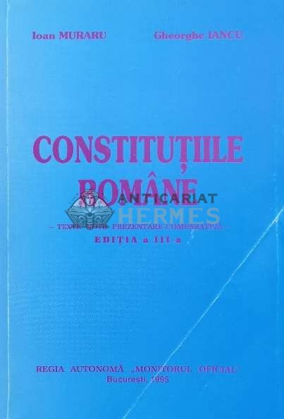 Constitutiile romane - 1995 - Ioan Muraru ($L241)