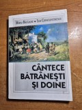 Cantece batranesti si doine - din anul 1994 - 328 pag