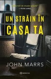 Un străin &icirc;n casa ta - Paperback brosat - John Marrs - Bookzone