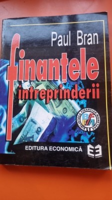 Finantele intreprinderii - Paul Bran foto