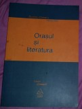 Orasul si literatura / (coord.) Dumitru Chioaru