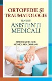 Ortopedie si traumatologie pentru asistenti medicali - Marius Niculescu, Monica Moldoveanu - Grupul All