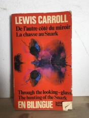 Lewis Carroll - De L'autre Cote du Miroir. La Chasse au Snark. Through the Looking-glass. The Hunting of the Snark. Carte Bilingva