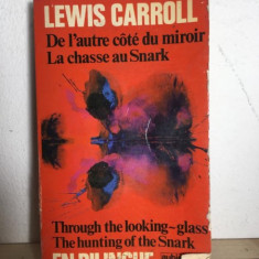 Lewis Carroll - De L'autre Cote du Miroir. La Chasse au Snark. Through the Looking-glass. The Hunting of the Snark. Carte Bilingva