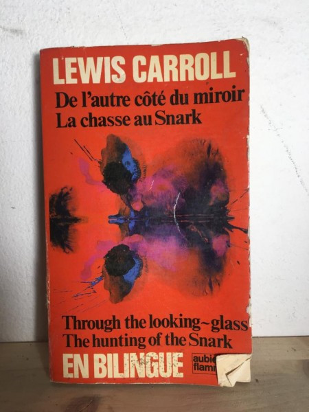 Lewis Carroll - De L&#039;autre Cote du Miroir. La Chasse au Snark. Through the Looking-glass. The Hunting of the Snark. Carte Bilingva