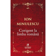 Corigent la limba romana - Ion Minulescu, ed 2019