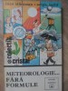 Meteorologie Fara Formule - I. Stancescu, S. Ballif, Albatros 1980, Cristal, Geografie, Carte Stiinta