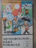 Meteorologie Fara Formule - I. Stancescu, S. Ballif, Albatros 1980, Cristal, Geografie, Carte Stiinta
