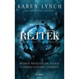 Rejtek - Olykor mened&eacute;k&uuml;nk v&aacute;lhat a leghal&aacute;losabb csapd&aacute;v&aacute; - Karen Lynch