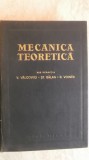 V. Valcovici, St. Balan, R. Voinea - Mecanica teoretica