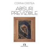 Abisuri previzibile/Corina Cristea