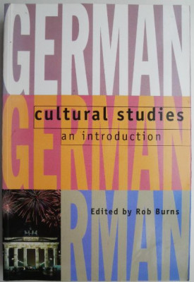 German Cultural Studies. An Introduction &amp;ndash; Rob Burns foto