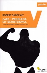 Care-i problema cu testosteronul - Robert Sapolsky foto