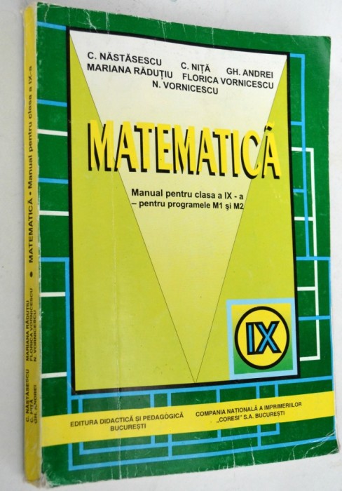 Matematica manual pentru clasa a IX a M1 si M2 1999