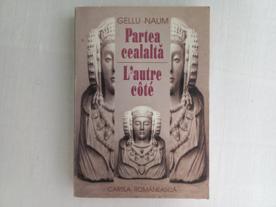 GELLU NAUM- PARTEA CEALALTA / L&amp;#039;AUTRE COTE, BUCURESTI , 1998 foto