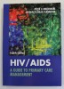 HIV / AIDS - A GUIDE TO PRIMARY CARE MANAGEMENT by PETER J. UNGNARSKI and JACQUELYN HAAK FLASKERUD , 1999