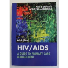 HIV / AIDS - A GUIDE TO PRIMARY CARE MANAGEMENT by PETER J. UNGNARSKI and JACQUELYN HAAK FLASKERUD , 1999