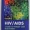 HIV / AIDS - A GUIDE TO PRIMARY CARE MANAGEMENT by PETER J. UNGNARSKI and JACQUELYN HAAK FLASKERUD , 1999
