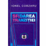 Ionel Cobzaru - Sfidarea tranzitiei - 133538