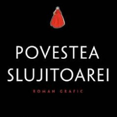 Povestea slujitoarei. Roman grafic - Margaret Atwood