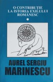 O CONTRIBUTIE LA ISTORIA EXILULUI ROMANESC VOL.1-A.S. MARINESCU-219748