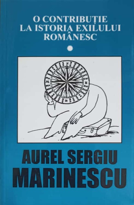 O CONTRIBUTIE LA ISTORIA EXILULUI ROMANESC VOL.1-A.S. MARINESCU-219748