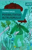 Thomas Nagel - Posibilitatea altruismului