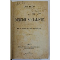 LA COMEDIE SOCIALISTE par YVES GUYOT , 1897 , PREZINTA PETE SI URME DE UZURA