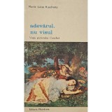 Marie Luise Kaschnitx - Adevarul, nu visul (Editia: 1972)
