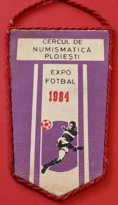 Fanion - EXPO Fotbal PLOIESTI 1984 (cercul de numismatica)
