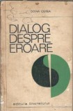 Dialog despre eroare - Doina Ciurea, Editura Tineretului, 1969, Editie veche, Literatura romana, Carte rara