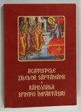 ACATISTELE ZILELOR SAPTAMANII SI RANDUIALA SFINTEI IMPARTASIRI , 2007 * FORMAT REDUS