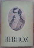 (C494) MIRCEA NICOLESCU - HECTOR BERLIOZ - VIATA UNUI COMPOZITOR ROMANTIC