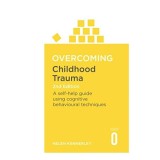 Overcoming Childhood Trauma 2nd Edition