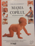 Mama si copilul Un ghid practic complet