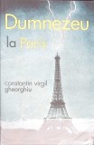 Dumnezeu la Paris - Constantin Virgil Gheorghiu, Editura Sophia, 2016, Carte Crestinism