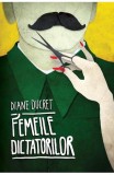 Femeile dictatorilor Vol. 1 - Editura Curtea Veche
