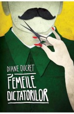 Femeile dictatorilor Vol. 1 - Curtea Veche