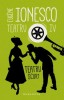 Teatru IV. Teatru scurt - Eugene Ionesco. Piese de teatru