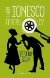 Teatru IV. Teatru scurt &ndash; Eugene Ionesco