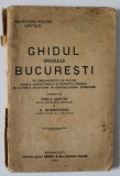 GHIDUL ORASULUI BUCURESTI , PE CIRCUMSCRIPTII DE POLITIE , OCOALE JUDECATORESTI ...INTOCMIT de VASILE GUSTAV si N. DIAMANDESCU , 1924