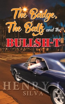 The Badge, the Balls &amp; the Bullsh-t